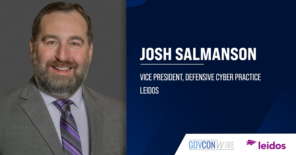 Josh Salmanson, VP of defensive cyber practice at Leidos