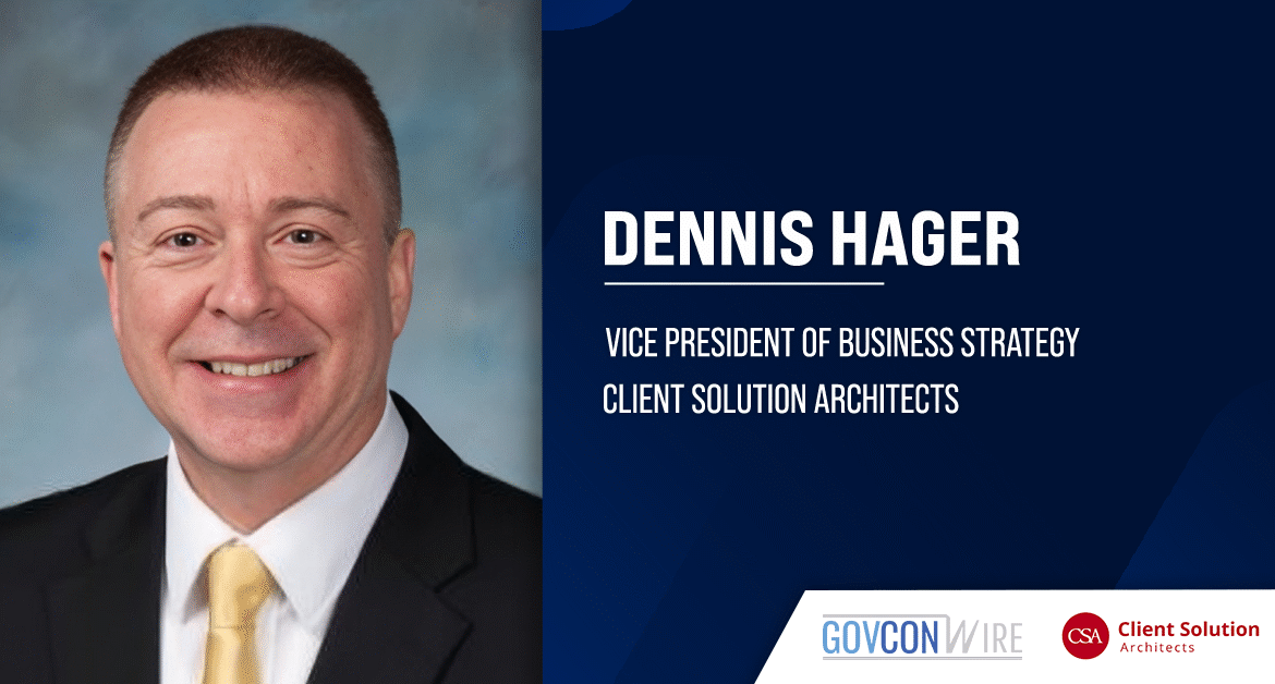 Dennis Hager Named VP of Business Strategy at Client Solution Architects